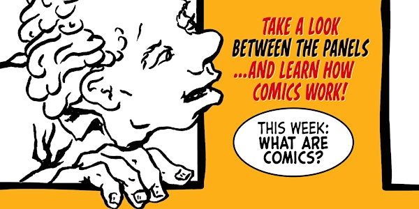 Between the Panels - What Are Comics?