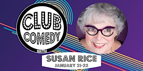 Susan Rice at Club Comedy Seattle January 21st & 22nd tickets