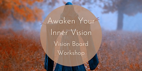 Awaken Your Inner Vision : A  Time for Reflection &  Deep Connection. tickets