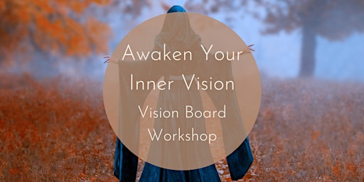 Awaken Your Inner Vision : A  Time for Reflection &  Deep Connection.