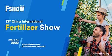 13th China International Fertilizer Show (FSHOW 2022) tickets