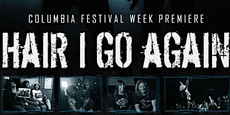 Hair I Go Again: Columbia Festival Week Film Premiere - Thursday April 28th 3:50pm primary image