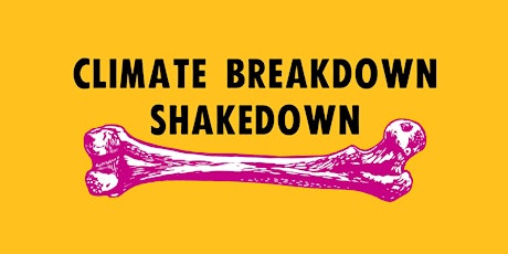 Climate Breakdown Shakedown (hybrid) - In resistance tickets