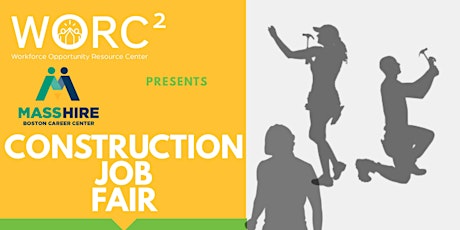 WORC²  & MassHire Boston Career Ctr presents:  Construction Job Fair 2022 tickets