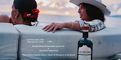 La Reina takes Cabo // Raicilla MasterClass, Yacht Dinner, Ceremony & Music tickets