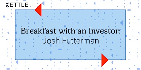 Breakfast with an Investor: Josh Futterman, Papa Bear Ventures tickets