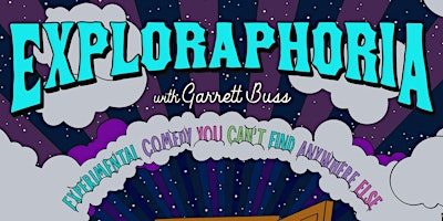 Exploraphoria: Experimental Comedy You Can't Find Anywhere Else! primary image