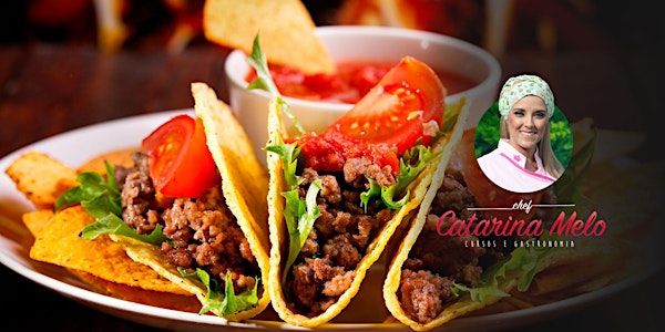 CURSO DE CULINÁRIA MEXICANA - 16/02/2022 (Quarta-feira)