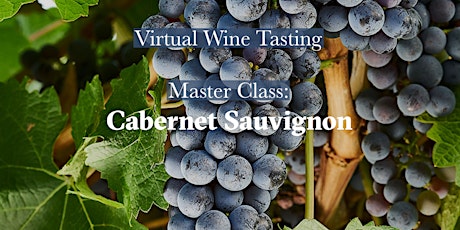 Virtual Wine Tasting: Master Class: Cabernet Sauvignon tickets