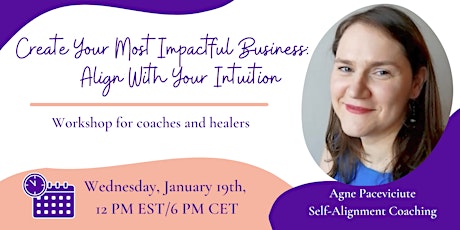Create Your Most Impactful Business: Align With Your Intuition tickets