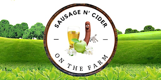 Sausage N' Cider On The Farm 2022