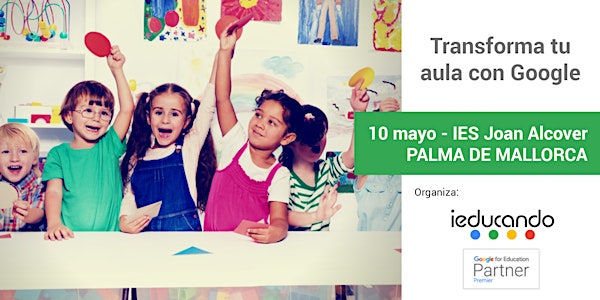 Transforma tu aula con Google - Palma de Mallorca