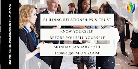 Building Relationships & Trust...Know Yourself Before You Sell Yourself! tickets