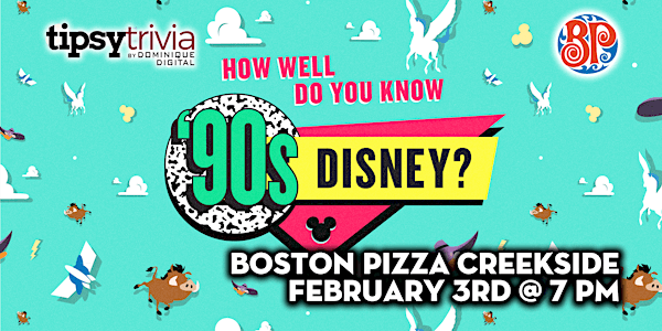 90's Disney Trivia - February 3rd 7:00pm - Boston Pizza Creekside Calgary
