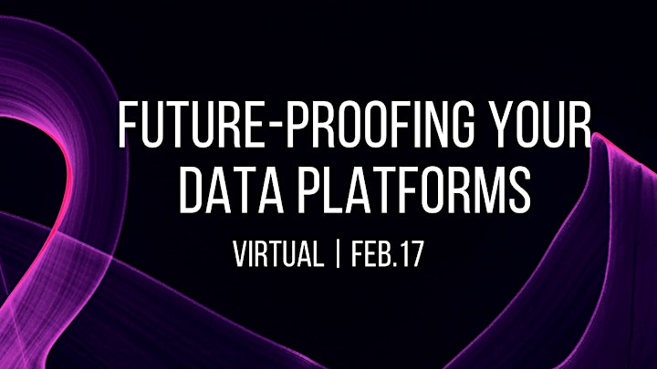 Future-Proofing Your Data Platforms image