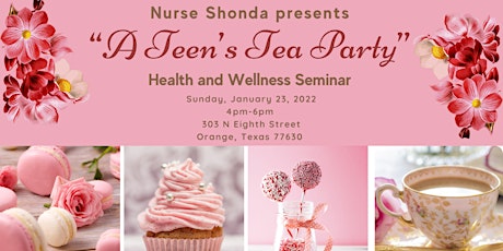 Nurse Shonda presents “A Teen’s Tea Party” tickets