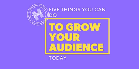 Imagen principal de Five things you can do to grow your audience today