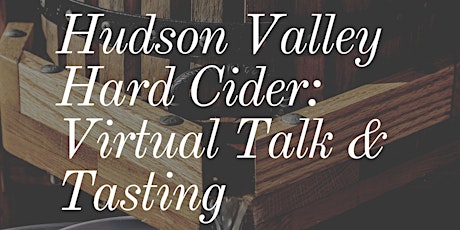 Hudson Valley Hard Cider Talk & Tasting (Virtual) tickets