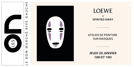 Les ON: Atelier peinture sur masque, Loewe x Le Voyage de Chihiro billets