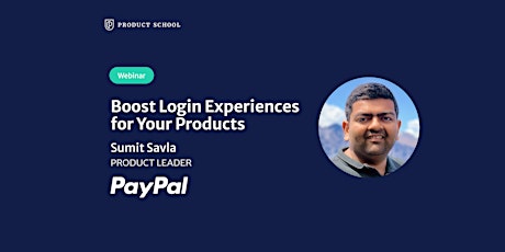 Webinar: Boost Login Experiences for Your Products by PayPal Product Leader tickets