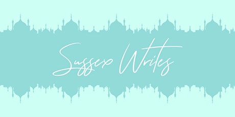Sussex Writes Presents: A Free Online Creative Writing Event tickets