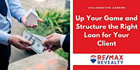 Up Your Game and Structure the Right Loan for Your Client tickets