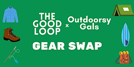 The Good Loop x Outdoorsy Gals - Gear Swap tickets