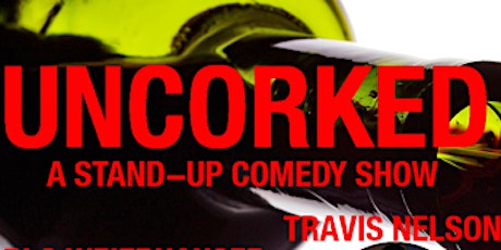 UNCORKED COMEDY SHOW! tickets
