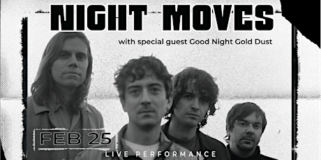 Night Moves with special guest Good Night Gold Dust tickets