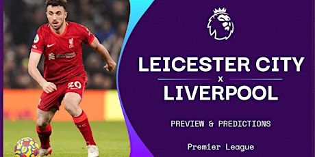 TOTAL SPORTEK]..!! Leicester City v Liverpool LIVE ON EPL 28 Dec 2021 tickets