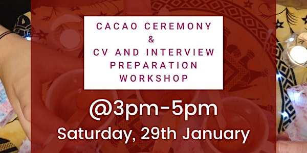 Cacao Ceremony with CV & Interview preparation workshop