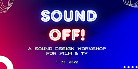 Sound Off: A Sound Design Workshop for Film & TV tickets