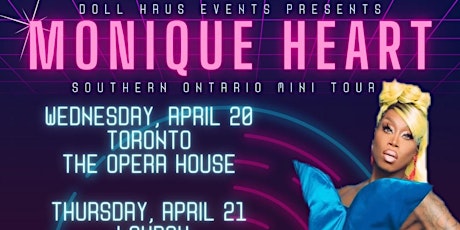 Monique Heart Live in Toronto at the Opera House! tickets