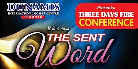The Sent Word - Dunamis International Gospel Centre TORONTO tickets
