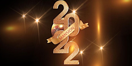 New Years Eve 2022 @ Mansion Supper Club primary image