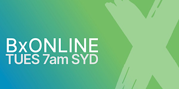 Bx Online - Virtual Networking Meeting (Tuesday 9am NZST | 7am SYDNEY Time)