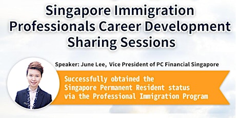 Singapore Immigration Professionals Career Development Sharing Sessions tickets
