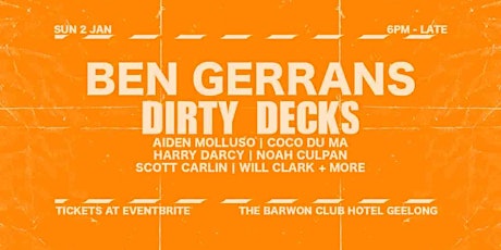 Dirty Decks ft. Ben Gerrans - Barwon Club Hotel primary image