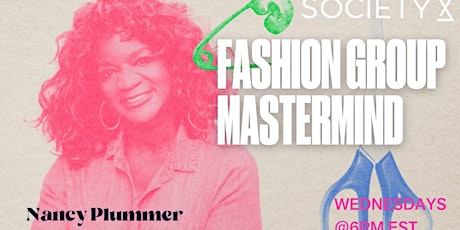 SocietyX: Fashion Industry Mastermind & Networking Group tickets