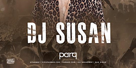 Night Access Presents DJ SUSAN @ Parq • Friday, Jan 21st • Guestlist Link tickets