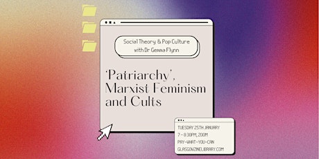 Social Theory & Pop Culture: ‘Patriarchy’, Marxist Feminism and Cults tickets