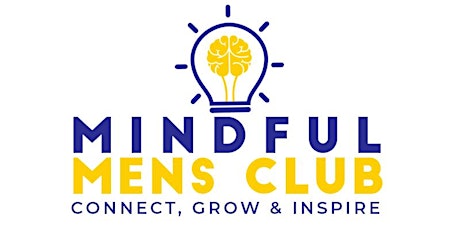 Mindful Mens Club(Webinar):"Feeling disconnected in a more connected World" Tickets