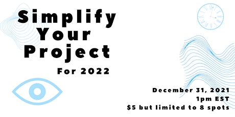 Simplify Your Project for 2022 primary image