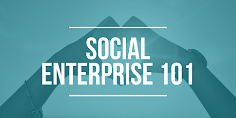 Social Enterprise 101