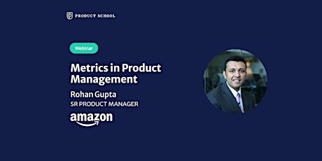 Webinar: Metrics in Product Management by Amazon Sr PM tickets