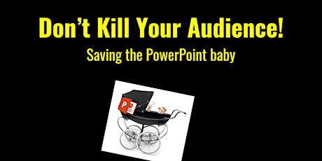 Don't Kill Your Audience: PowerPoint CPR tickets
