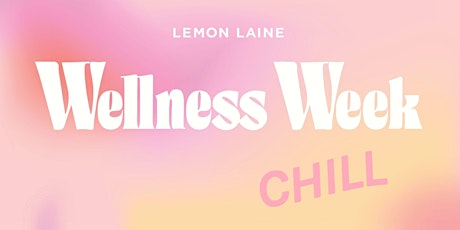 Lemon Laine Wellness Week CHILL: Mindfulness Masterclass w/ the Happy Hour
