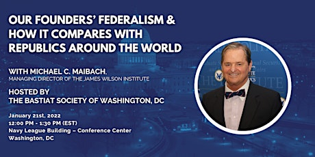 DC: “Our Founders’ Federalism" with Michael C. Maibach tickets