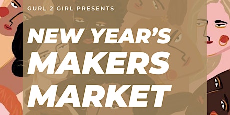 ATL Local Makers Market | New Years Event - Gurl 2 Girl tickets
