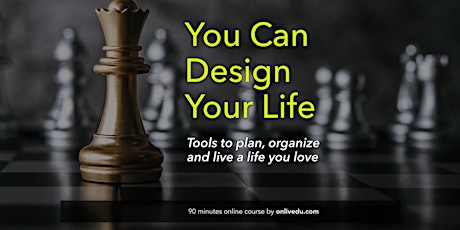 You Can Design Your Life